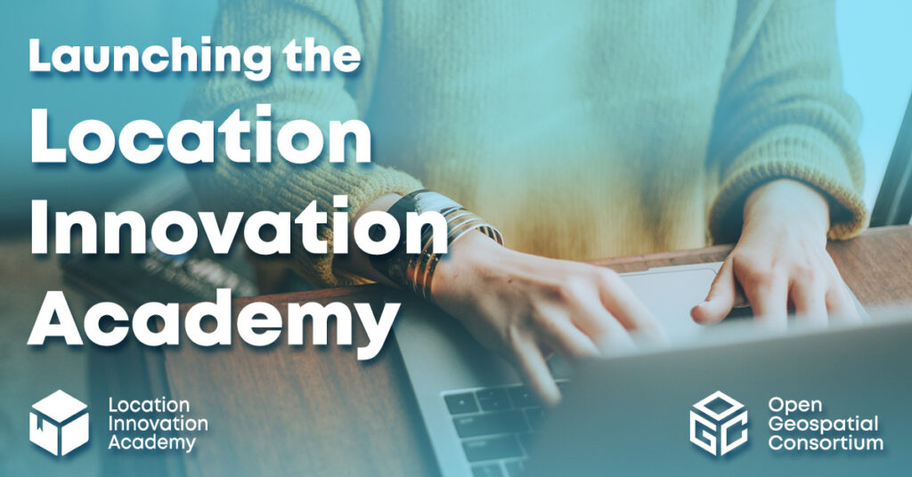 Banner with text: "Launching the Location Innovation Academy"